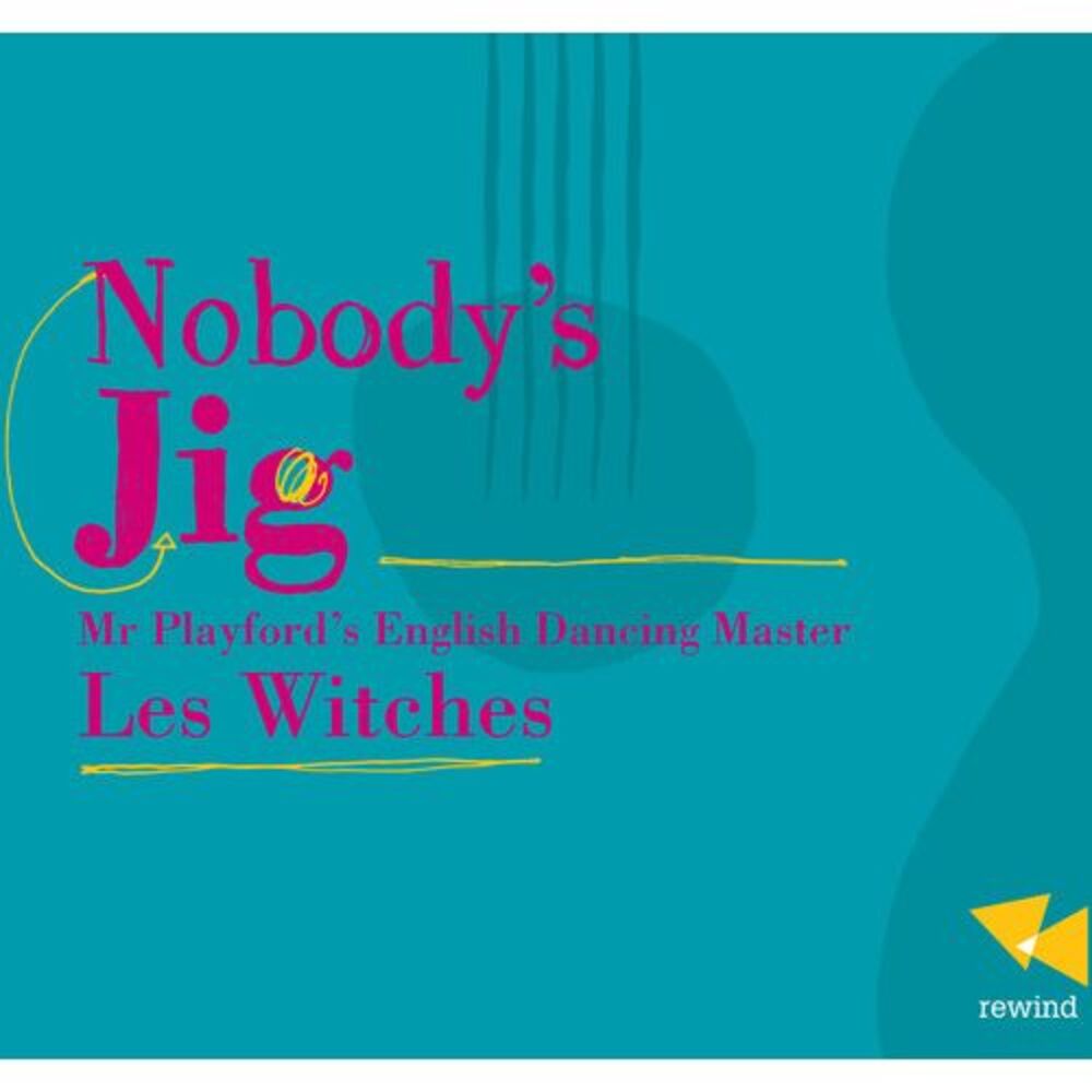 Les Witches - Nobody's Jig-Mr. Playford's English Dancing Master  CD